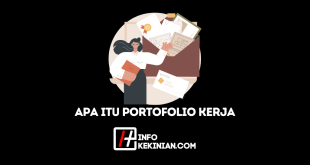 Apa Itu Portofolio Kerja, Manfaat, serta Aspek Penting Lainnya