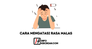 Cara Mengatasi Rasa Malas dan Menjadi Lebih Produktif