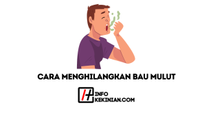 Cara Menghilangkan Bau Mulut Tidak Sedap, Wajib Diketahui!