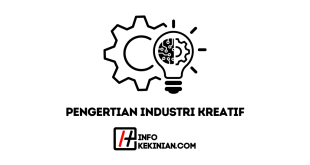 Pengertian Industri Kreatif, Manfaat, Ciri-Ciri, serta Aspek Penting Lainnya